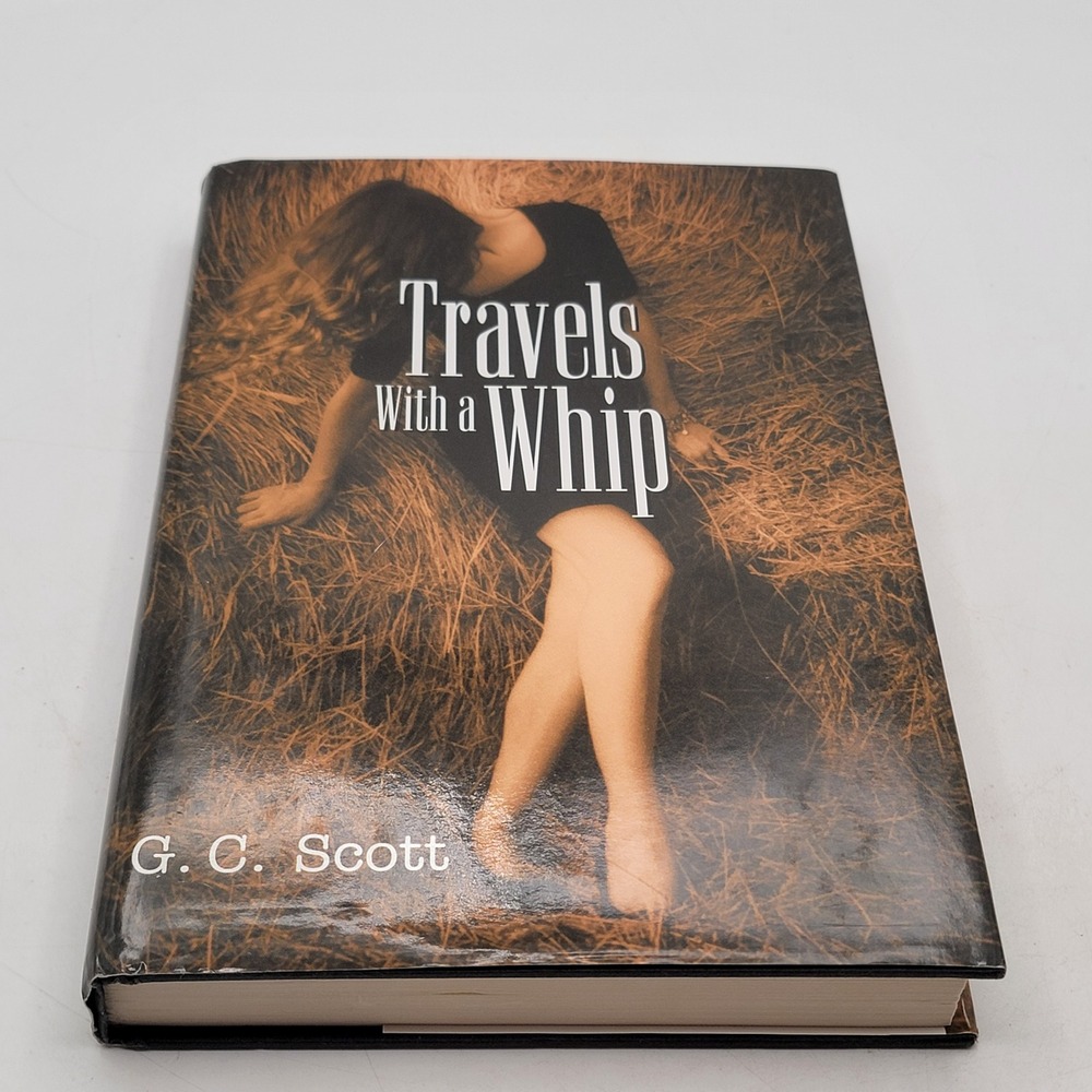 G C Scott Travels With a Whip HC 2002 Book Club Edition Erotica Good